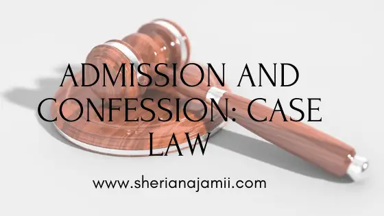 what is Admission and confession, repudiated and retracted confessions, Admission and confession cases