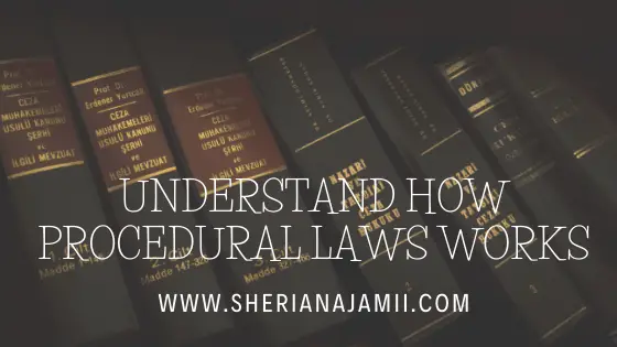 what is procedural law, Objectives of Procedural Law, how procedural law works