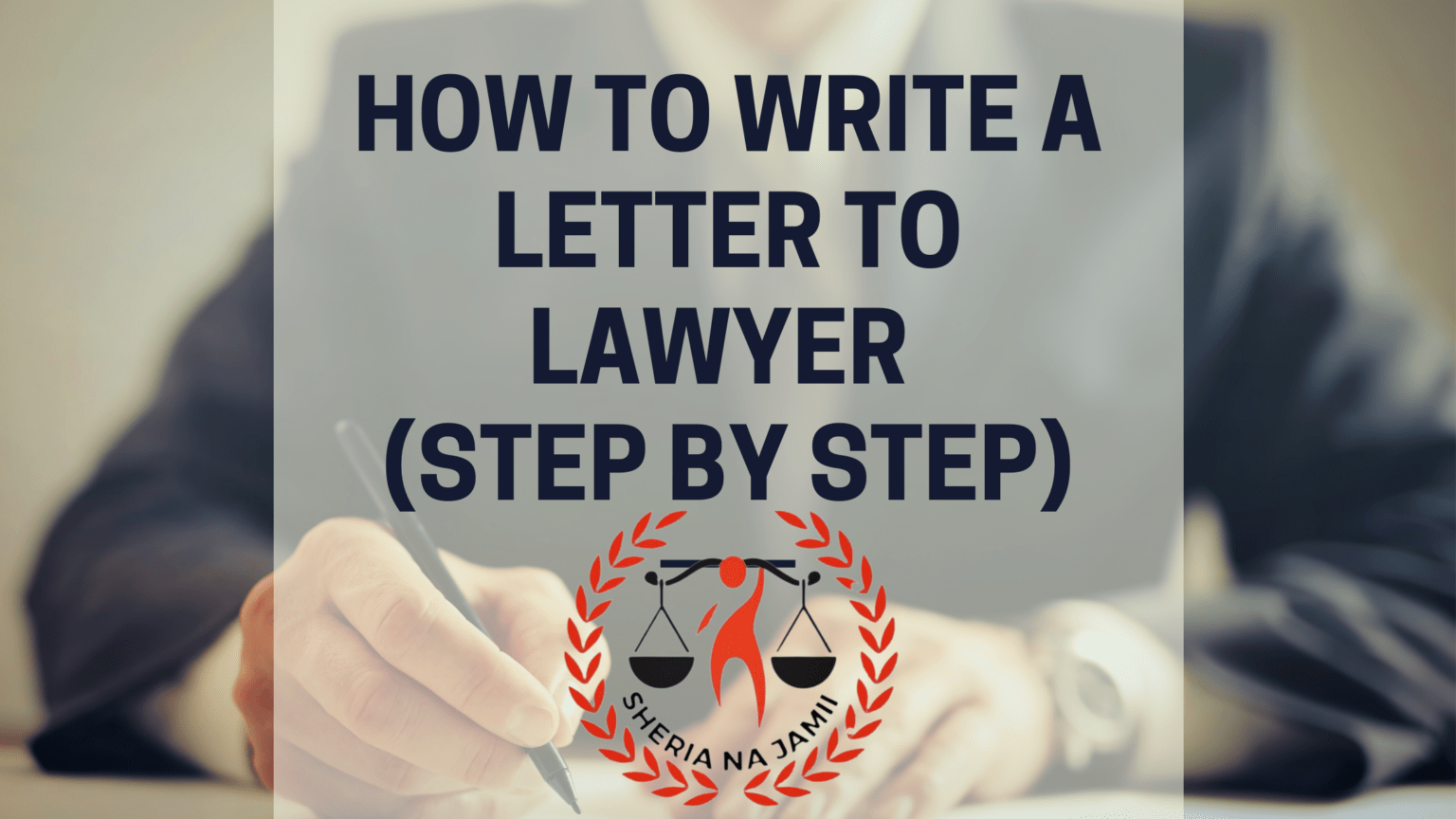 How To Write A Letter To Lawyer (step By Step)+7 Samples Sheria Na Jamii