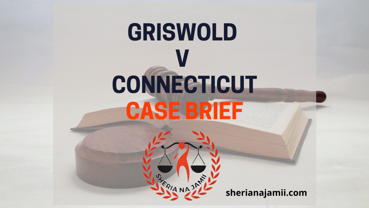 Griswold V Connecticut Case Brief Sheria Na Jamii
